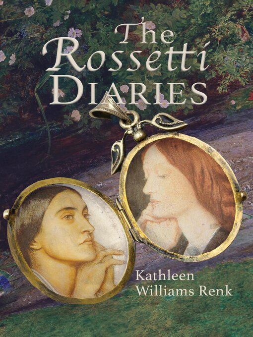 Title details for The Rossetti Diaries by Kathleen Williams Renk - Available